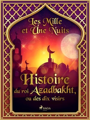cover image of Histoire du roi Azadbakht, ou des dix visirs